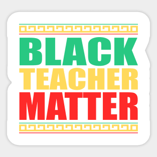 Black Teachers Matter, Black History Month Teacher, BLM Sticker